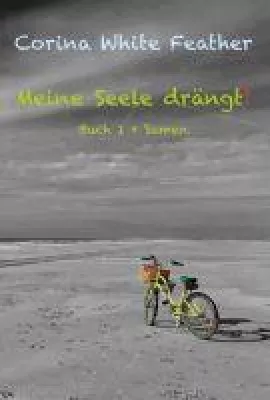 Meine Seele drängt! - eine aufbauende spirituelle Autobiografie Bild: Meine Seele drängt! - eine aufbauende spirituelle Autobiografie