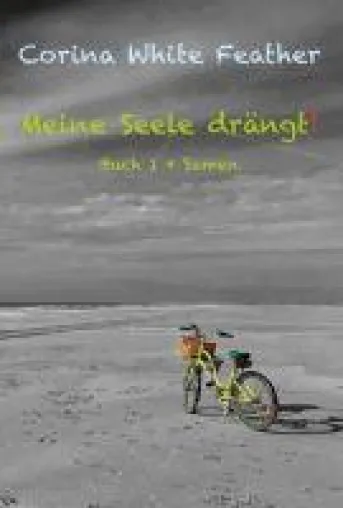 Meine Seele drängt! - eine aufbauende spirituelle Autobiografie Bild: Meine Seele drängt! - eine aufbauende spirituelle Autobiografie