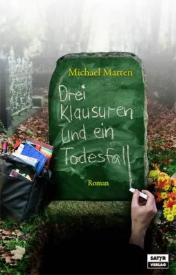 Bild: Neuerscheinung "Drei Klausuren und ein Todesfall", Lehrerzimmer-Satire von Michael Marten