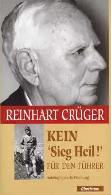 Bild: „Kein ‚Sieg Heil!’ für den Führer“ - autobiografische Erzählung von Reinhart Crüger erscheinen