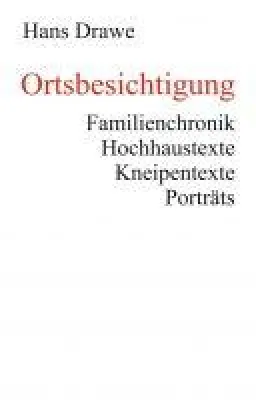 Bild: Ortsbesichtigung - Familienchronik, Hochhaustexte, Kneipentexte und Porträts