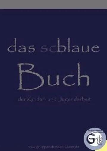 Das schlaue, blaue Buch für die Kinder- und Jugendarbeit – ein neues Standardwerk in der Jugendarbeit Bild: Das schlaue, blaue Buch für die Kinder- und Jugendarbeit – ein neues Standardwerk in der Jugendarbeit