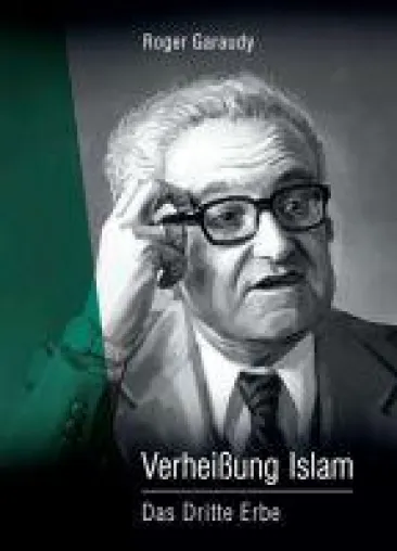 Roger Garaudy: Verheißung Islam - eine neue Annäherung an den Islam Bild: Roger Garaudy: Verheißung Islam - eine neue Annäherung an den Islam