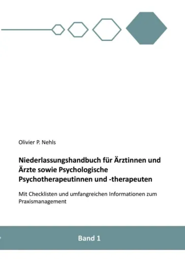 Niederlassungshandbuch für Ärztinnen und Ärzte sowie Psychologische Psychotherapeutinnen und Psychotherapeuten Bild: Niederlassungshandbuch für Ärztinnen und Ärzte sowie Psychologische Psychotherapeutinnen und Psychotherapeuten