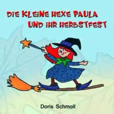Die kleine Hexe Paula und ihr Herbstfest - Kinderbuch von Doris Schmoll Bild: Die kleine Hexe Paula und ihr Herbstfest - Kinderbuch von Doris Schmoll