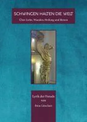 Bild: SCHWINGEN HALTEN DIE WELT - Lyrik der Freude