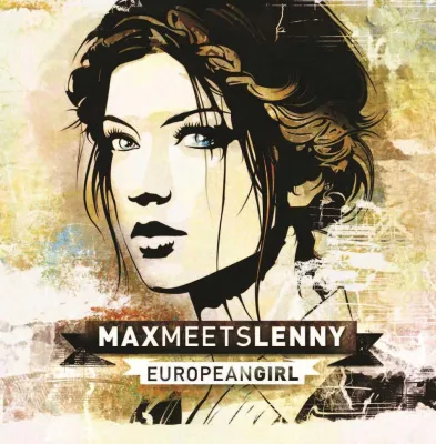 MAX MEETS LENNY - Neues Album "European Girl" Bild: MAX MEETS LENNY - Neues Album "European Girl"