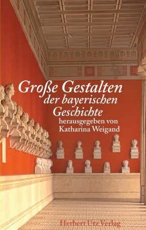 Bild: Neuerscheinung: »Große Gestalten der bayerischen Geschichte«
