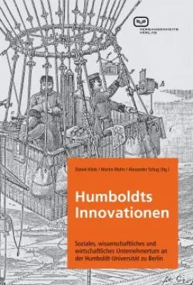 Bild: Buchneuerscheinung: Humboldts Innovationen - Unternehmertum an der Humboldt-Universität zu Berlin