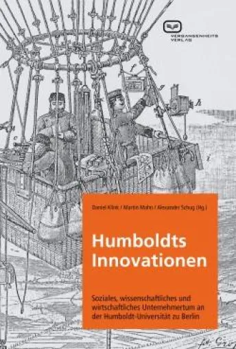 Bild: Buchneuerscheinung: Humboldts Innovationen - Unternehmertum an der Humboldt-Universität zu Berlin