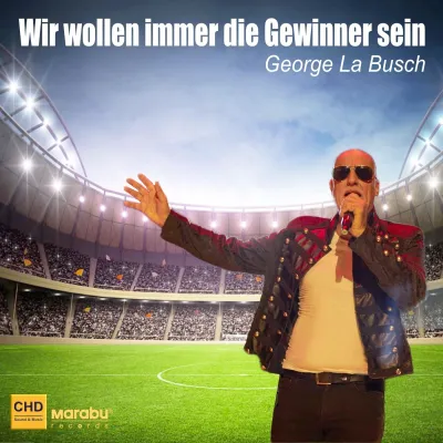 Bild: Wir wollen immer die Gewinner sein - der neue sportliche Song von George la Busch 