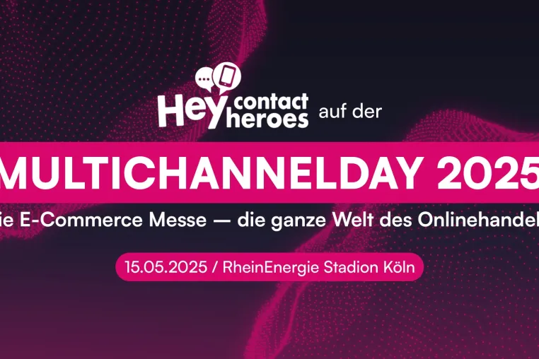 hey contact heroes als Aussteller auf dem Multichannel Day 2025 Bild: hey contact heroes als Aussteller auf dem Multichannel Day 2025