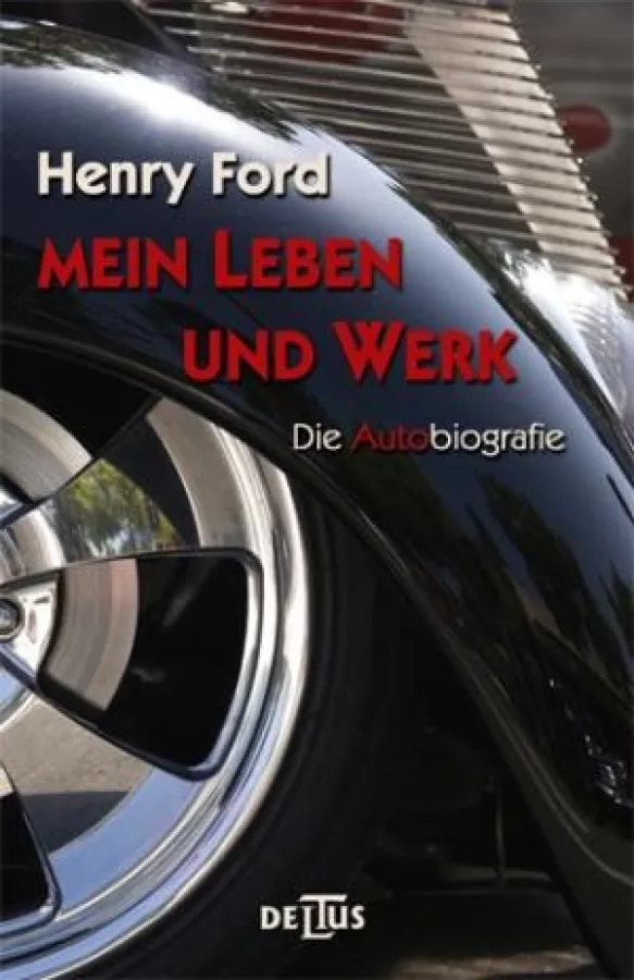 Henry Ford: Mein Leben und Werk