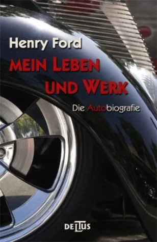 Bild: Henry Ford - Mein Leben und Werk  die AUTObiografie