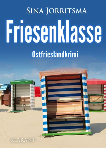 Bild: Neuerscheinung: Ostfrieslandkrimi "Friesenklasse" von Sina Jorritsma im Klarant Verlag