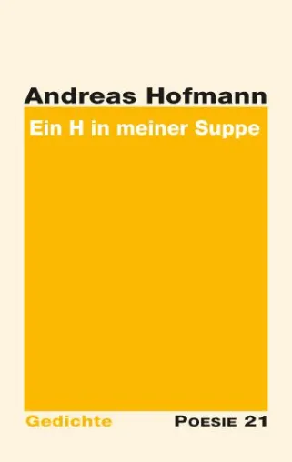 Bild: Neuerscheinung: Gedichtband "Ein H in meiner Suppe" von Andreas Hofmann