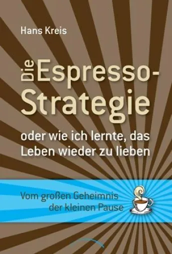 Bild: Neuerscheinung im Verlag J. Kamphausen: "Die Espresso-Strategie" von Hans Kreis