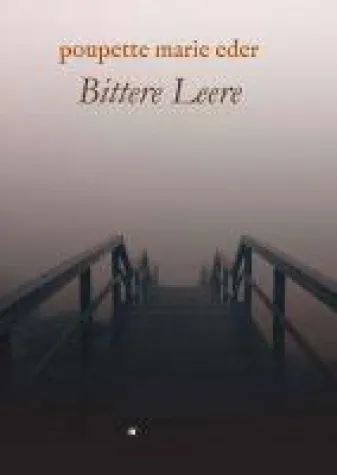 Bild: Bittere Leere - Roman erzählt von Affären und tragischen Begebenheiten