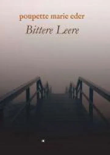 Bittere Leere - Roman erzählt von Affären und tragischen Begebenheiten Bild: Bittere Leere - Roman erzählt von Affären und tragischen Begebenheiten