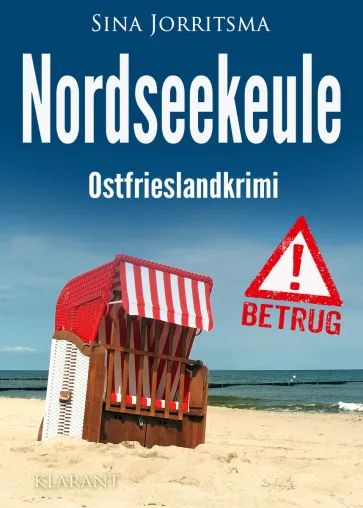 Neuerscheinung: Ostfrieslandkrimi "Nordseekeule" von Sina Jorritsma im Klarant Verlag Bild: Neuerscheinung: Ostfrieslandkrimi "Nordseekeule" von Sina Jorritsma im Klarant Verlag