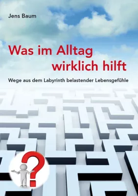 Was im Alltag wirklich hilft - dieser Ratgeber ist neu und anders Bild: Was im Alltag wirklich hilft - dieser Ratgeber ist neu und anders