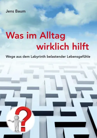 Was im Alltag wirklich hilft - dieser Ratgeber ist neu und anders Bild: Was im Alltag wirklich hilft - dieser Ratgeber ist neu und anders