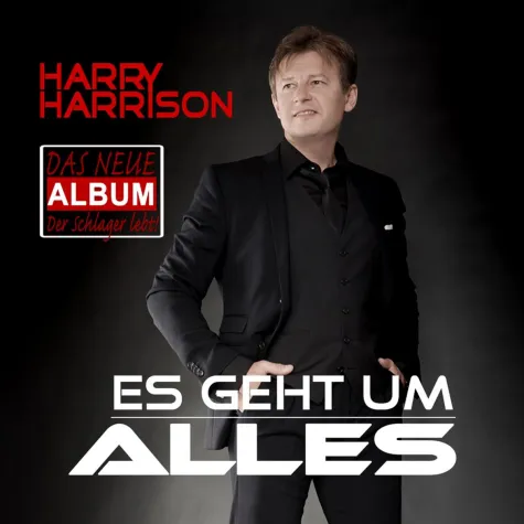Es geht um Alles - das neue Album von HARRY HARRISON Bild: Es geht um Alles - das neue Album von HARRY HARRISON