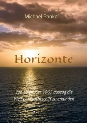 Bild: Horizonte - Autobiografischer Reisebericht