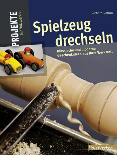 Neues Buch im HolzWerken-Programm: Spielzeug drechseln Bild: Neues Buch im HolzWerken-Programm: Spielzeug drechseln