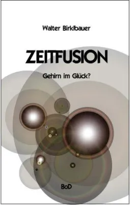 Bild: Buchvorstellung: Zeitfusion - Gehirn im Glück?