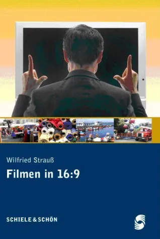 Bild: Wilfried Strauß: Filmen in 16:9