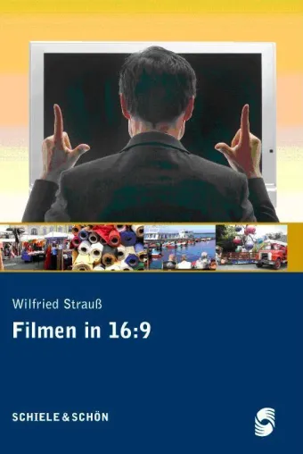 Bild: Wilfried Strauß: Filmen in 16:9