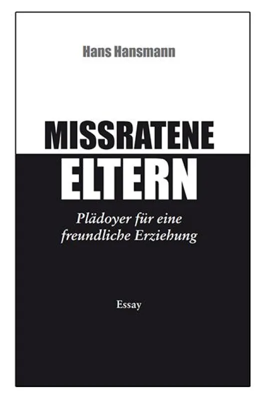 Neuerscheinung: Mißratene Eltern - Plädoyer für eine freundliche Erziehung (November 2014)