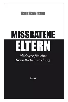 Bild: Mißratene Eltern - Plädoyer für eine freundliche Erziehung