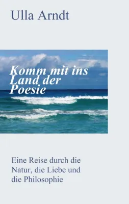 Bild: Komm mit ins Land der Poesie - Philosophische Lyrik
