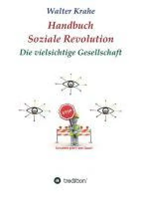Handbuch Soziale Revolution - Partei- und gesellschaftsübergreifender Leitfaden Bild: Handbuch Soziale Revolution - Partei- und gesellschaftsübergreifender Leitfaden