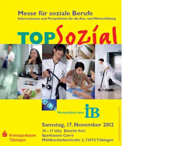 "TOP SOZIAL 2. Messe für soziale Berufe" am 17.11.12 in Tübingen Bild: "TOP SOZIAL 2. Messe für soziale Berufe" am 17.11.12 in Tübingen