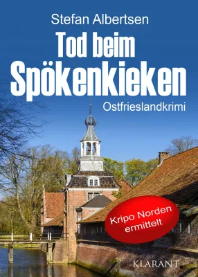 Bild: Neuerscheinung: Ostfrieslandkrimi "Tod beim Spökenkieken" von Stefan Albertsen im Klarant Verlag