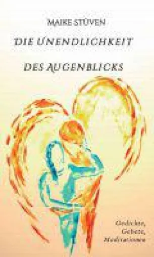 Bild: Die Unendlichkeit des Augenblicks - spirituelle Gedichte zelebrieren das Carpe Diem