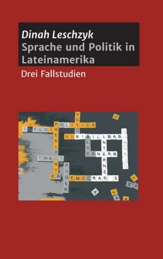 Bild: Sprache und Politik in Lateinamerika - Drei Studien über die politische Kommunikation 