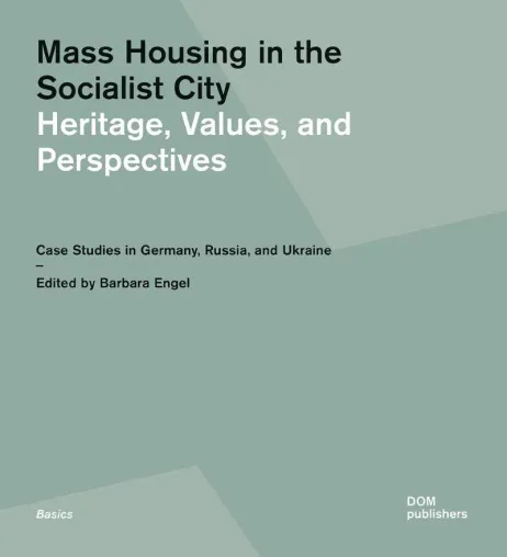 Bild: Mass Housing in the Socialist City. Heritage, Values, and Perspectives