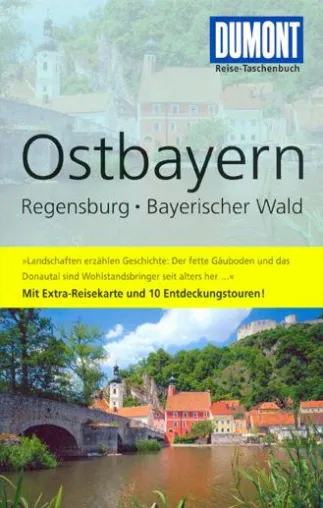 Neu - DuMont Reise-Taschenbuch „Ostbayern • Regensburg • Bayerischer Wald“ Bild: Neu - DuMont Reise-Taschenbuch „Ostbayern • Regensburg • Bayerischer Wald“
