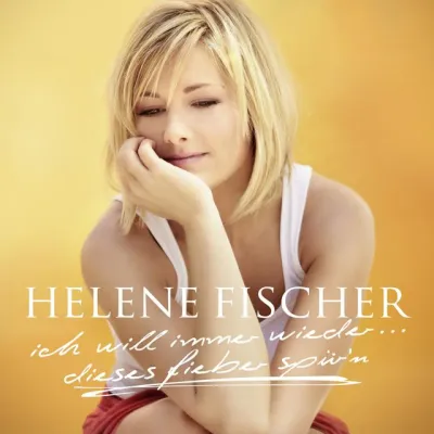 Bild: Helene Fischer - Ich will immer wieder...dieses Fieber spür'n