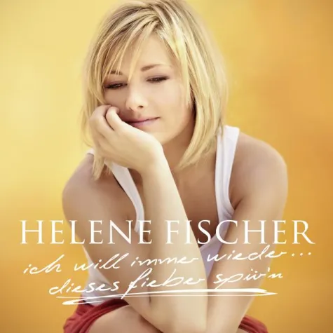 Helene Fischer - Ich will immer wieder...dieses Fieber spür'n Bild: Helene Fischer - Ich will immer wieder...dieses Fieber spür'n