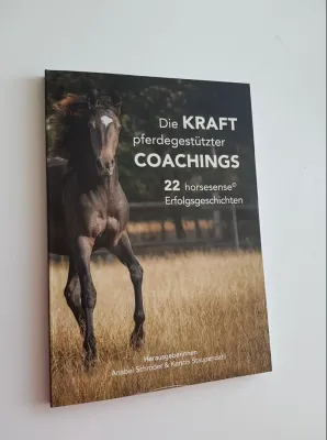 Bild: Die Kraft pferdegestützter Coachings - 22 horsesense Erfolgsgeschichten -
