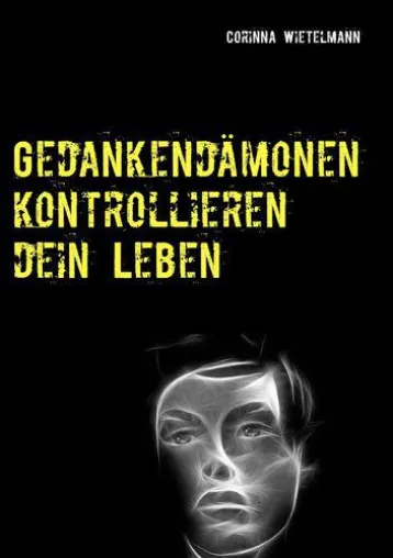 Buch "Gedankendämonen kontrollieren dein Leben" Bild: Buch "Gedankendämonen kontrollieren dein Leben"