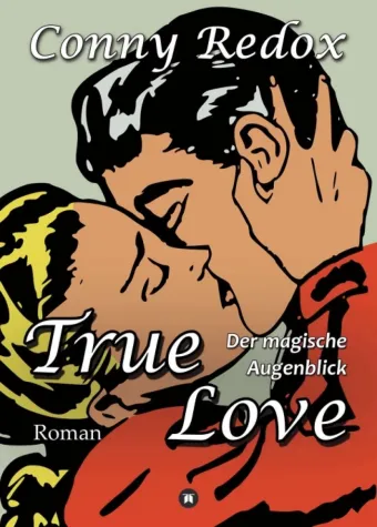 Bild: TRUE LOVE - Der magische Augenblick - Romantischer Urlaubsroman