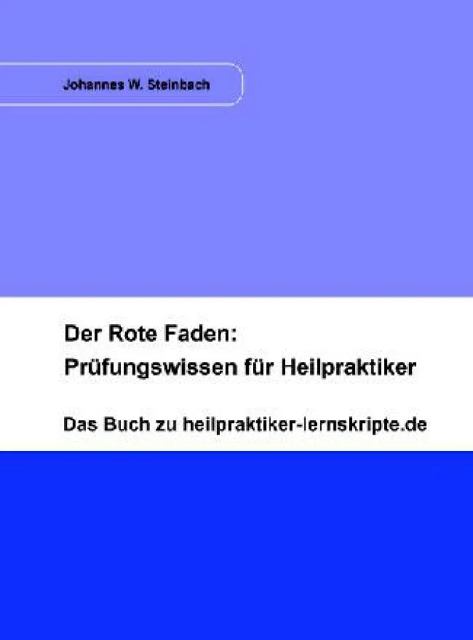 Der Rote Faden: Prüfungswissen für Heilpraktiker (Das Buch zu heilpraktiker-lernskripte.de)