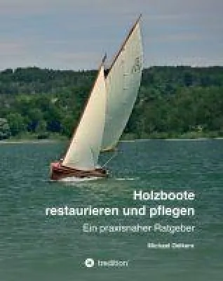 Bild: Holzboote restaurieren und pflegen - ein praxisnaher Ratgeber