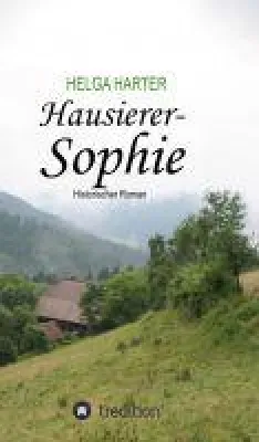 Bild: Hausierer-Sophie - ein Heimatroman aus dem Schwarzwald